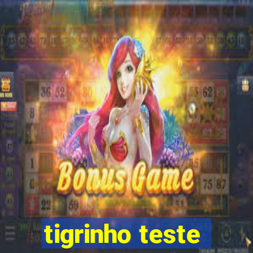 tigrinho teste